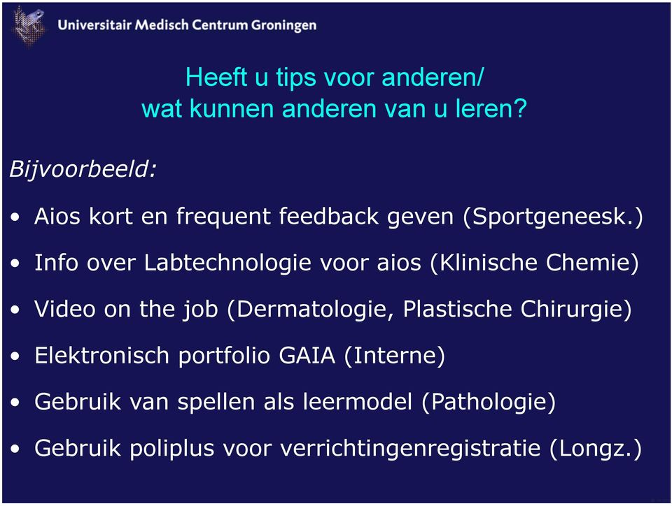) Info over Labtechnologie voor aios (Klinische Chemie) Video on the job (Dermatologie,