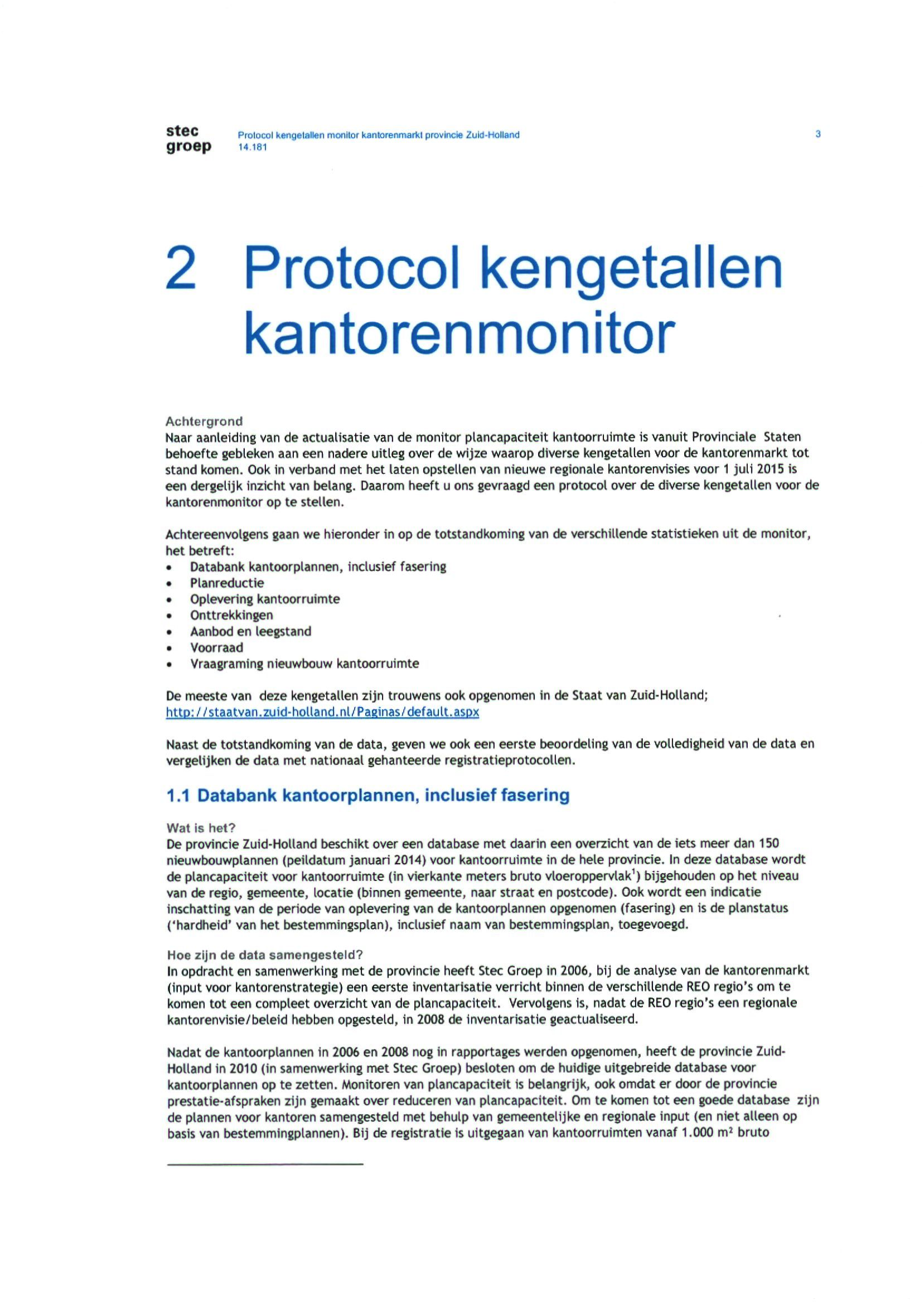 stee Protocol Kwigalallen monitor kamorenmarkt provkkie Zukl-Holland groep 14181 2 Protocol kengetallen kantorenmonitor Achtergrond Naar aanleiding van de actualisatie van de monitor plancapaciteit