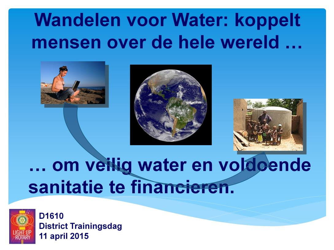 Persoonlijk vind ik WvW heel interessant voor een Rotaryclub. 1. De club levert een bijdrage aan het Rotary-focusgebied Water & Sanitatie ; 2.