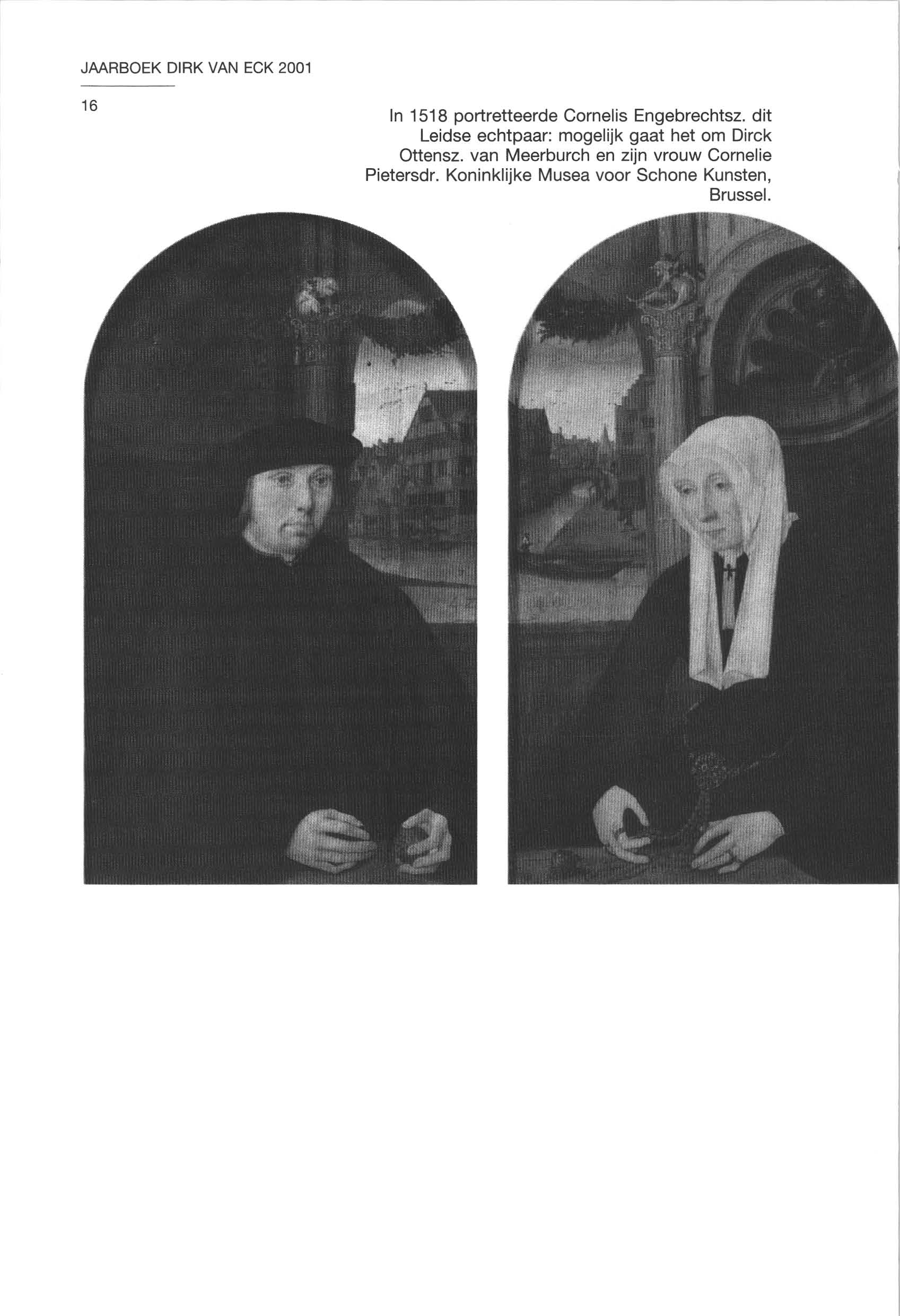 JAARBOEK DIRK VAN EeK 2001 16 In 1518 portretteerde Cornelis Engebrechtsz.