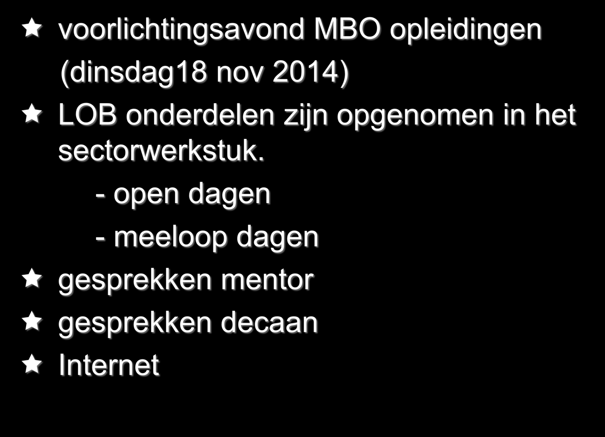 Traject mbo voorlichtingsavond MBO opleidingen (dinsdag18 nov 2014) LOB onderdelen zijn opgenomen in