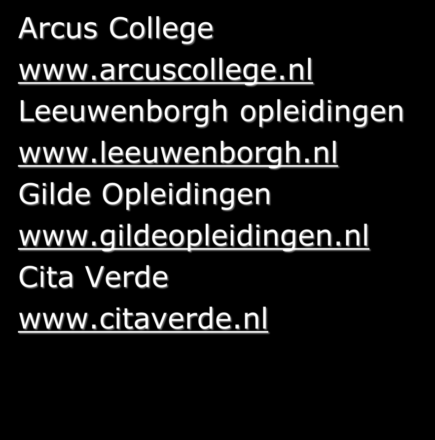 MBO opleidingen (ROC) Arcus College www.arcuscollege.nl Leeuwenborgh opleidingen www.