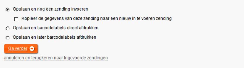 Bij het afronden van uw zending heeft u drie opties: Opslaan en nog een zending invoeren. Opslaan en de zending direct aanbieden. Opslaan en later aanbieden.