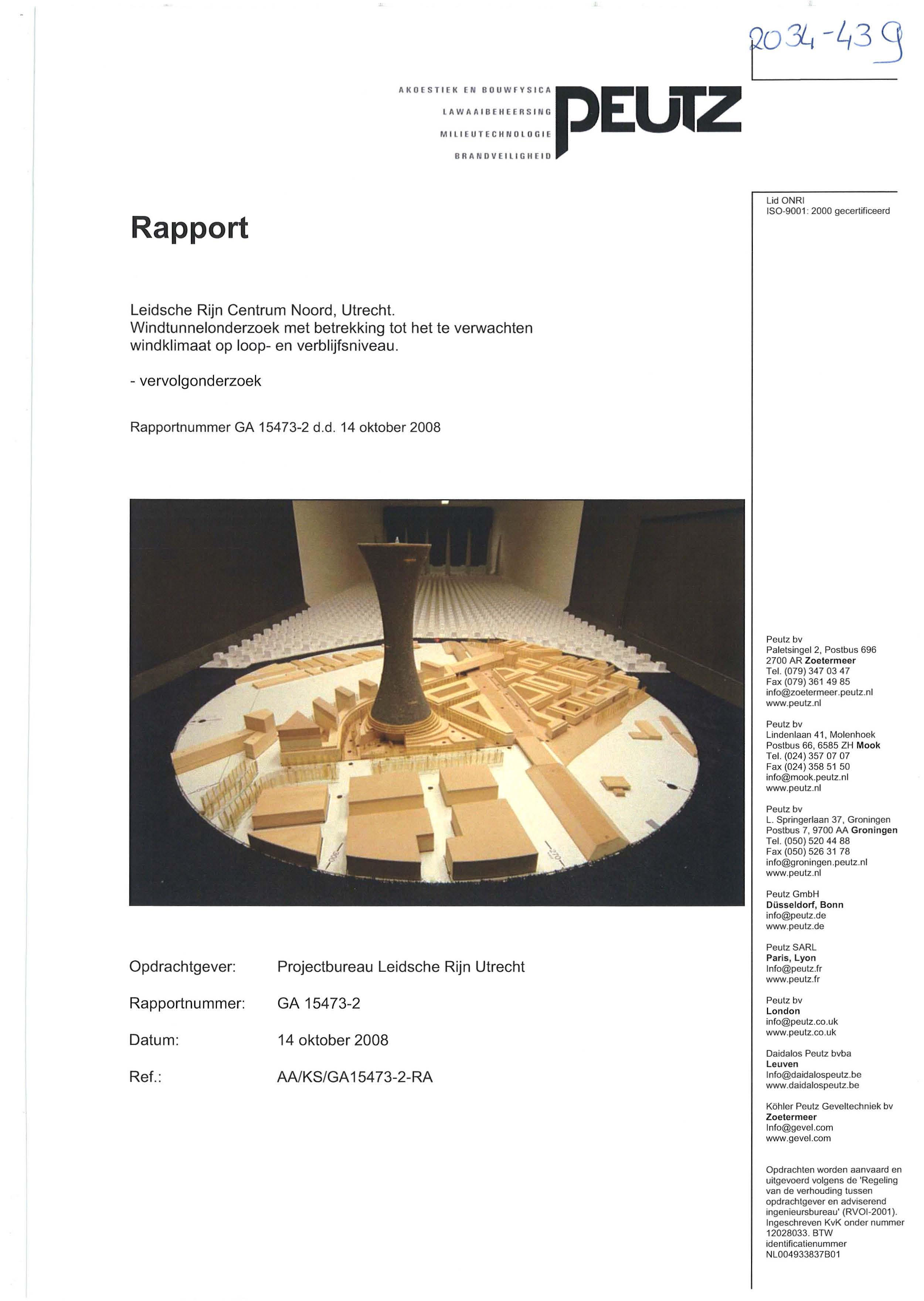 AKOESTIEK Et<I BOUWFYSICApEUn-Z L AWA A I B E H EE R S I t<i G '1111~ MILIEUTECHt<lOLOGIE BRAt<lOVEILIGHEIO Rapport Lid ONRI 150-9001: 2000 gecertificeerd Leidsche Rijn Centrum Noord, Utrecht.