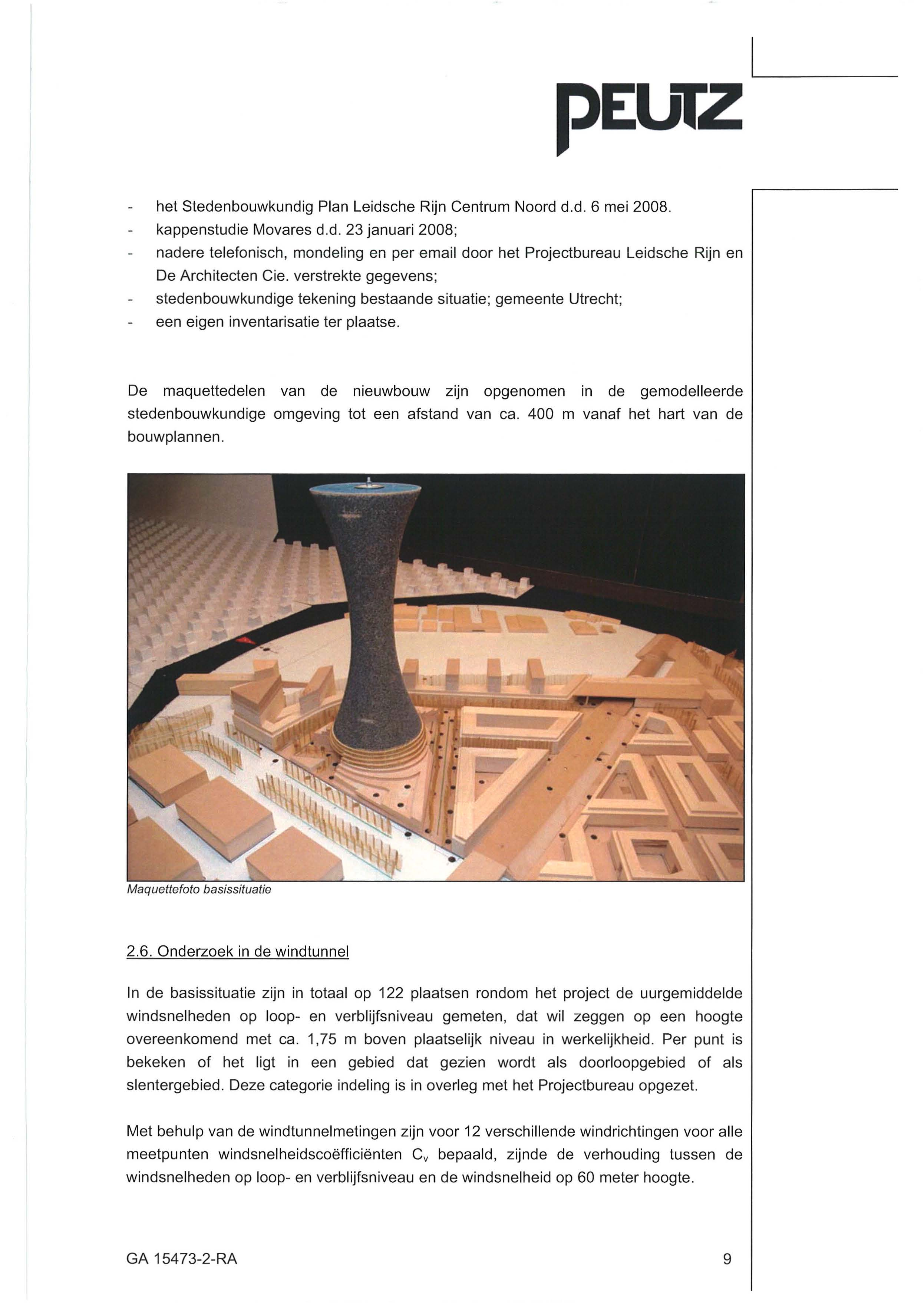 PElJTZ het Stedenbouwkundig Plan Leidsche Rijn Centrum Noord d.d. 6 mei 2008. kappenstudie Movares d.d. 23 januari 2008; nadere telefonisch, mondeling en per email door het Projectbureau Leidsche Rijn en De Architecten Cie.