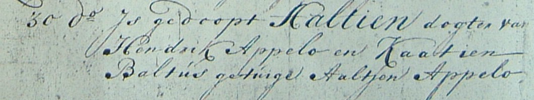 Den 11 d[it]o [11-05-1804] Daniel Appelo N[ieuwe] K[erk] no. 23 1 gld 8 st 30 d[it]o [april 1758] is gedoopt Aaltien dogter van Hendrik Appelo en Kaatien Baltus getuige Aaltjen Appelo.