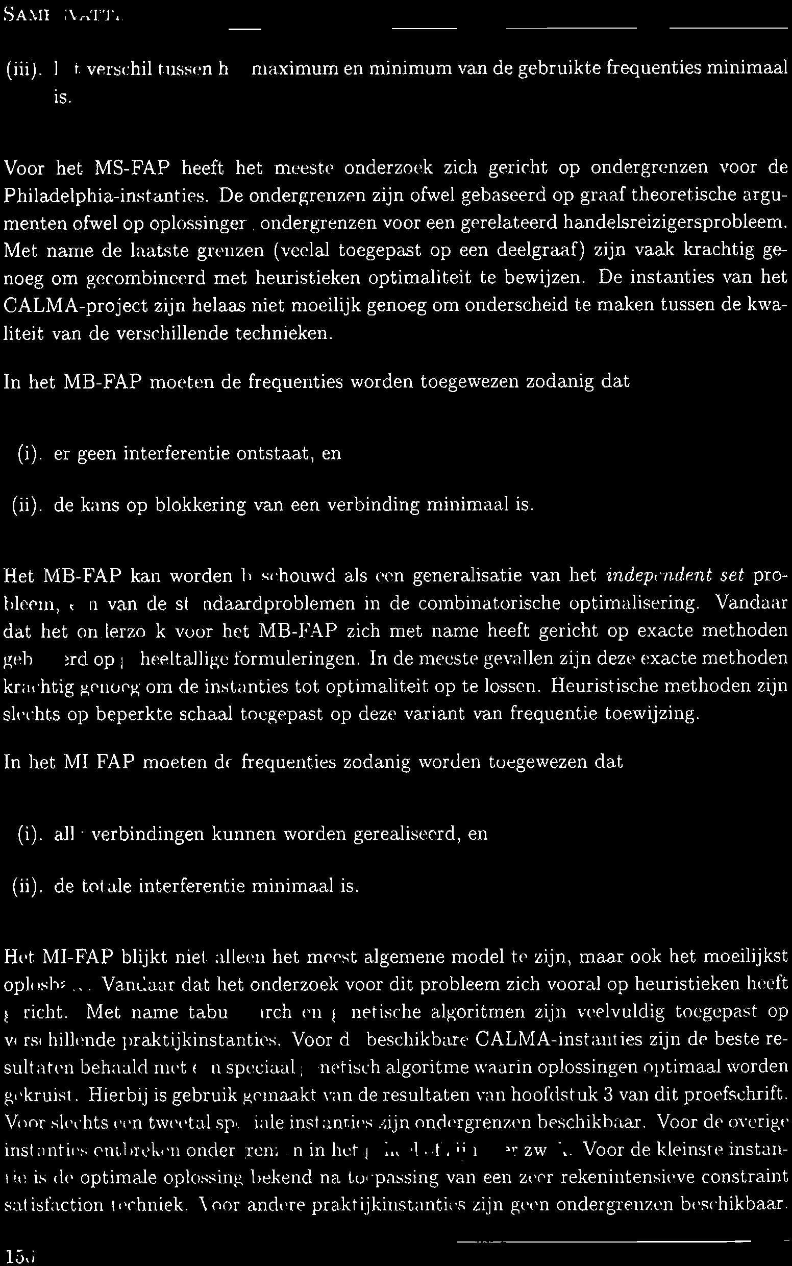 Het MB-FAP kan worden beschouwd als een generalisatie van het independent set probleem, een van de standaardproblemen in de combinatorische optimalisering.