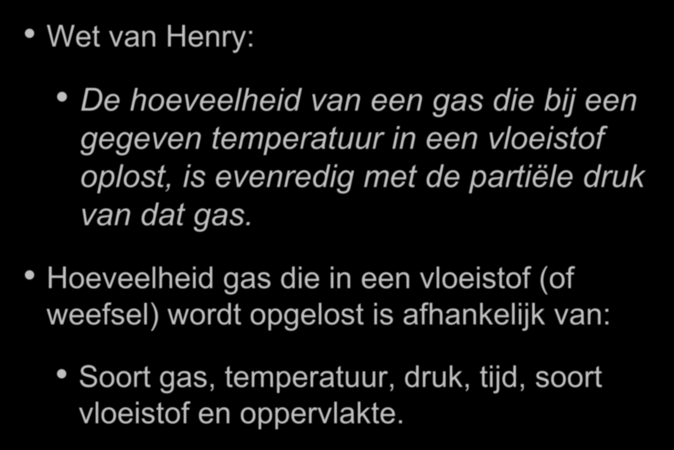 Duikfysiologie Wet van Henry: De hoeveelheid van een gas die bij een gegeven temperatuur in een vloeistof oplost, is evenredig met de partiële druk van dat