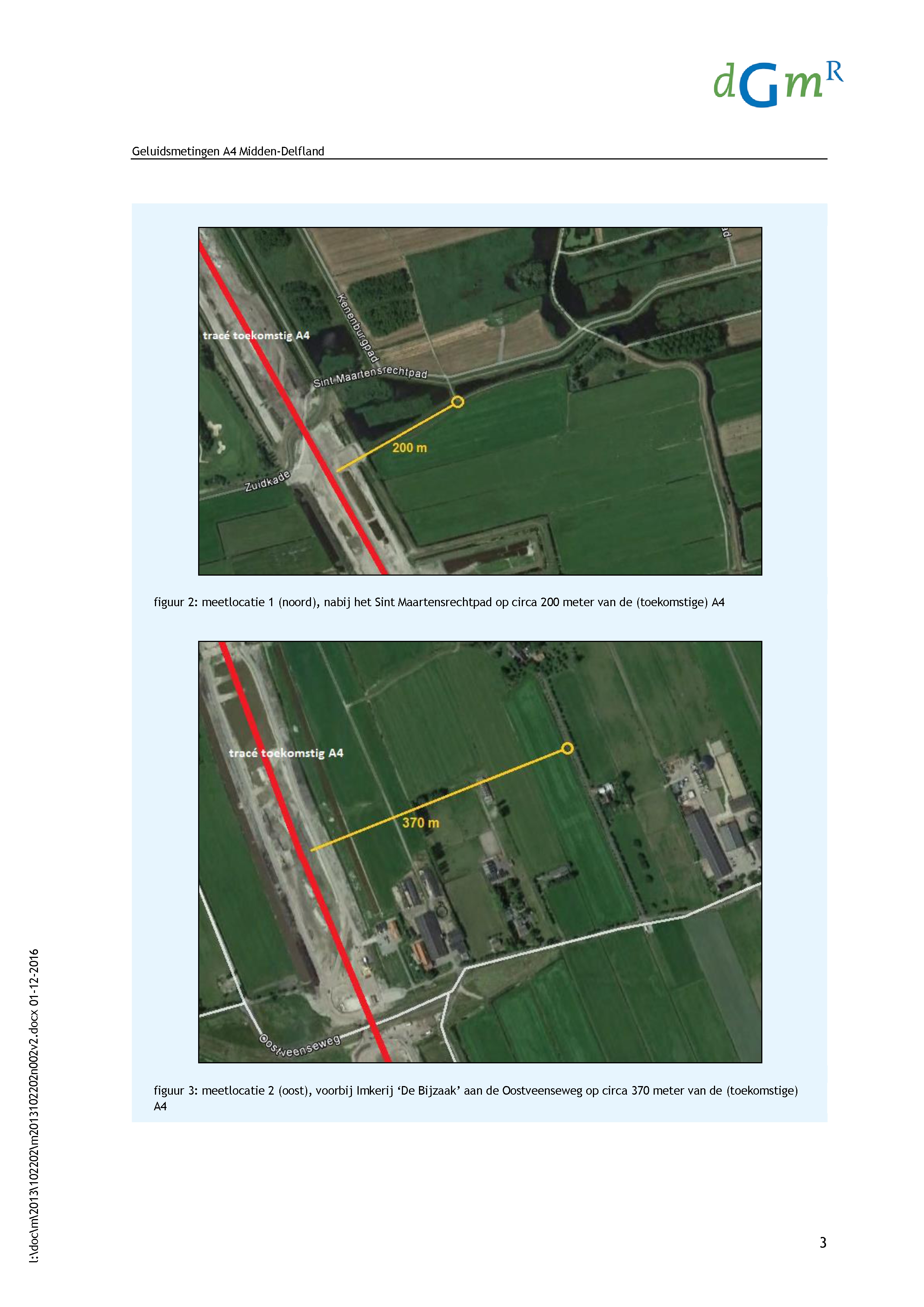 tracé toekomstig A4 rtet\stechipaa 200 m figuur 2: meetlocatie 1 (noord), nabij het Sint Maartensrechtpad op circa 200 meter van de (toekomstige) A4 tracé