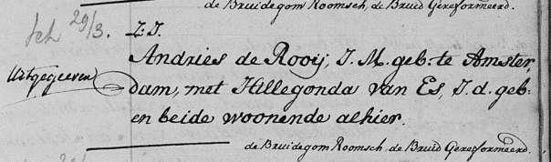 11), tr. Scheveningse kerk 29 maart 1795 (bruidom Rooms en de bruid gereformeerd) met Hillegonda van Es, geboren Den Haag, aldaar ged. in de Grote kerk op 12 januari 1772 (18/1vo.