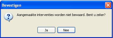 Je krijgt eerst een bevestigingsscherm met de vraag of de interventies niet bewaard moeten worden.