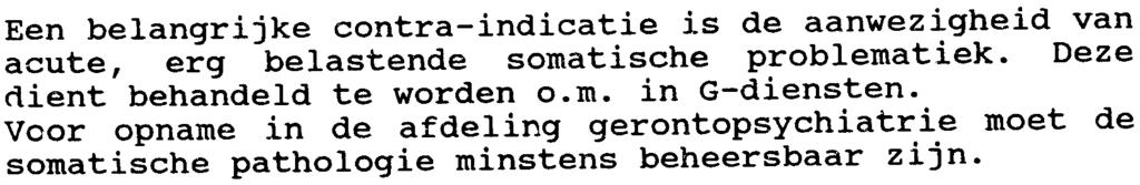 hetero-anamnese, ziektegeschiedenis en levensloopi gedragsobservatie door therapeuten tijdens activiteiten.