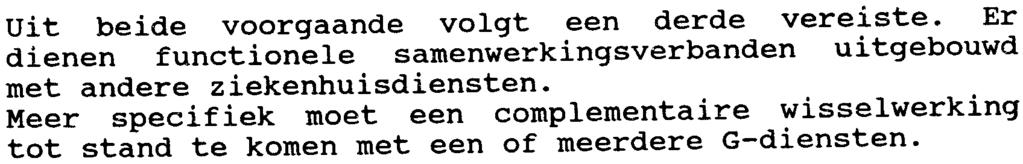 evolutie onder controle te houden. ln het behandelingspakketvoorzien: zijn de volgende mogelijkheden 2.4.