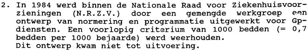 4. 5. 1. dienst, 3. ln het kader van de acute opvang dienen er binnen de afdeling mogelijkheden tot daghospitalisatie te wordenvoorzien.