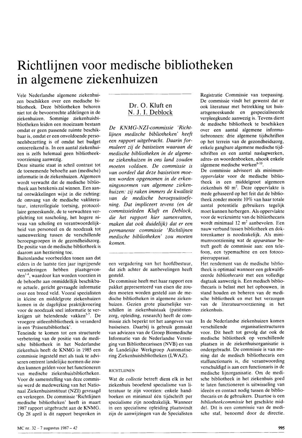 NJN9169 @@NVN9 Richtlijnen voor medische bibliotheke, n in algemene ziekenhuizen Vele Nederlandse algemene ziekenhui- Registratie Commissie van toepassing.