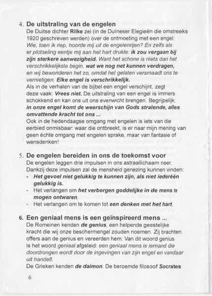 4. De uitstraling van de engelen De Duitse dichter Rilke zei (in de Duïneser Elegieën die omstreeks 1920 geschreven werden) over de ontmoeting met een engel: Wie, toen ik riep, hoorde mij uit de