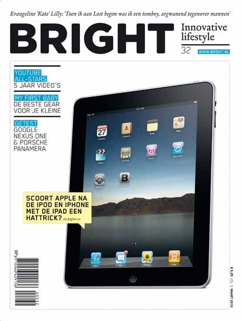 Toonaangevend crossmediaal lifestylemerk gewijd aan vernieuwing op het gebied van tech, style & design BRIGHT magazine tweemaandelijks in een oplage van 112.