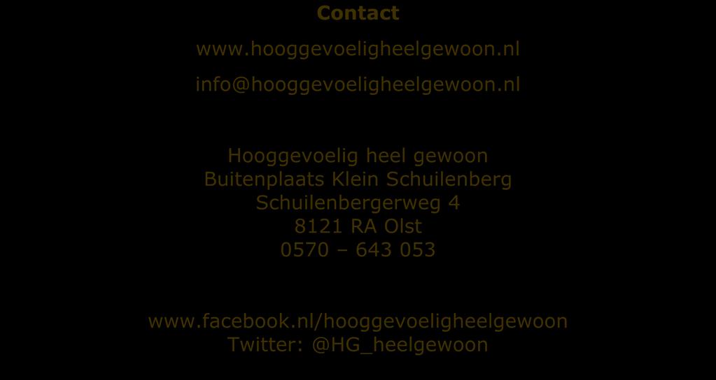 Contact www.hooggevoeligheelgewoon.nl info@hooggevoeligheelgewoon.