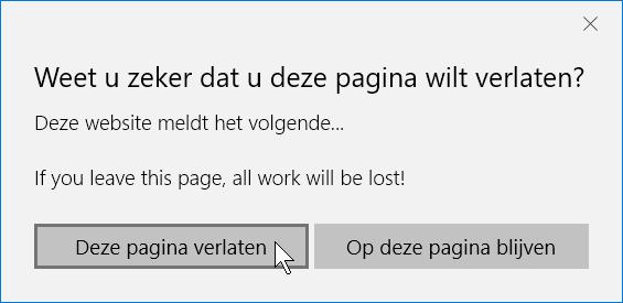 De Engelse tekst betekent: als u deze pagina verlaat, zal al uw werk verloren gaan.