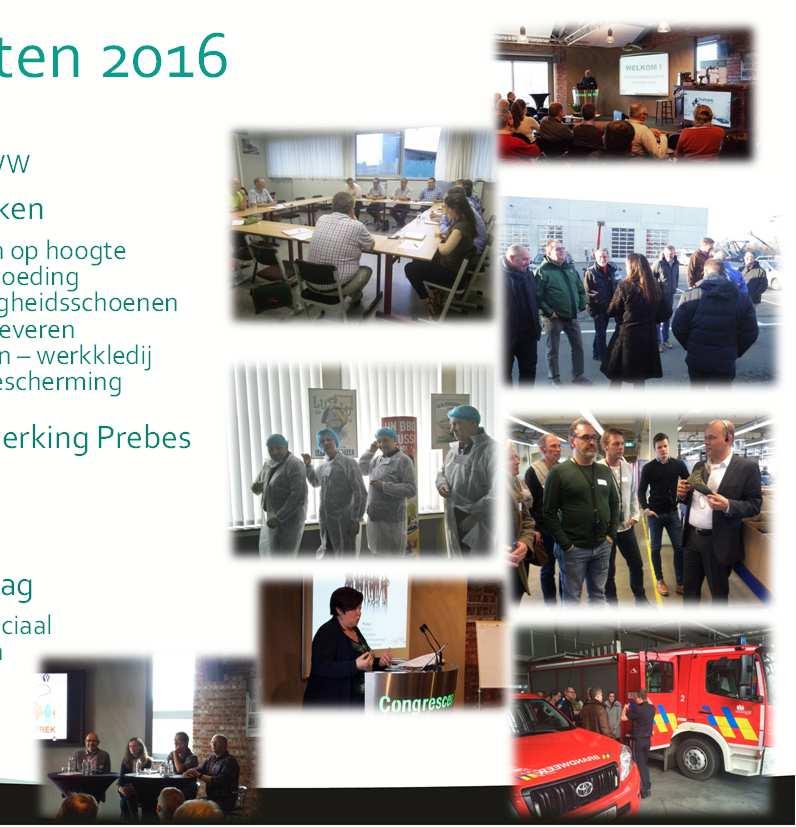 Activiteiten 2016 Open forum» + werking TWW Bedrijfsbezoeken» Heli werken op hoogte» Mondelez voeding»