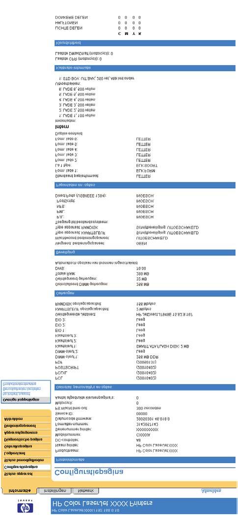 Informatie Configuratiepagina Gebruik het scherm Configuratiepagina om de huidige productinstellingen te bekijken, printerproblemen op te lossen en de installatie van optionele accessoires, zoals de