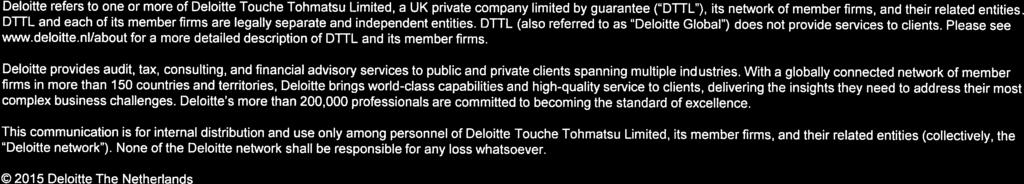 Deloitte refers to one or more of Deloitte Touche Tohmatsu Limited, a UK private company limited by guarantee ( DTrL ), its network of member flrms, and their related entities.