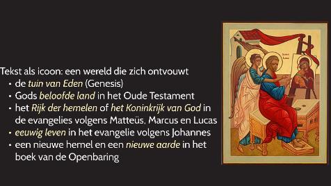 Als we een Bijbeltekst beschouwen als een icoon die iets ontvouwt van de toekomstige wereld van God, dan is dat een beeld om uit te drukken wat doorheen heel de Bijbel verwoord wordt.