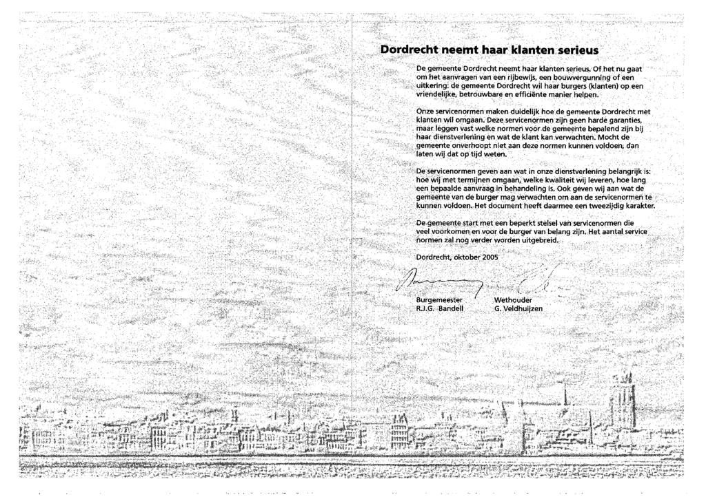 Dordrecht neemt haar klanten serieus De gemeente Dordrecht neemt haar klanten serieus.