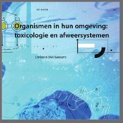 Organismen in hun omgeving: toxicologie en afweersystemen Cursuscode: N42112 8,6 EC De cursus Organismen in hun omgeving: toxicologie en afweersystemen is gericht op het verwerven van kennis van de