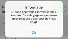 Er verschijnt een pop-up met de vraag of u zeker weet dat u de gegevens wil verwijderen: 3. Druk op OK om te bevestigen (voor zowel ios als ).