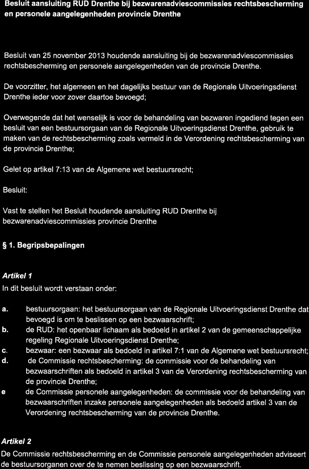 Besluit aansluiting RUD Drenthe bij bezwarenadviescommissies rechtsbescherming en personele aangelegenheden provincie Drenthe Besluit van 25 november 2013 houdende aansluiting bij de