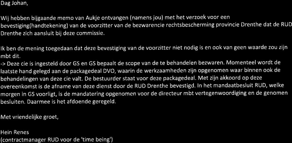 doc Hoog Dag Johan, Wij hebben bijgaande memo van Aukje ontvangen (namens jou) met het verzoek voor een bevestiging(handtekening) van de voorzittervan de bezwarencie rechtsbescherming provincie
