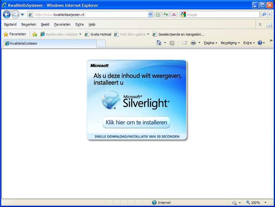Wanneer u voor het eerst gebruik maakt van de Kwaliteitssysteem Applicatie moet u Silverlight installeren Handleiding start Kwaliteitssysteem 1.