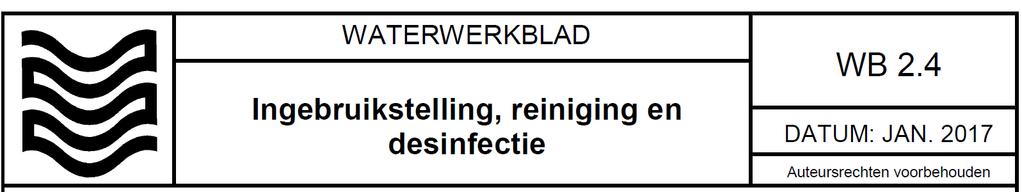 2.4 Ingebruikstelling, reiniging en desinfectie Kort voordat een leidingwaterinstallatie (weer) in gebruik wordt genomen, moet deze worden doorgespoeld.