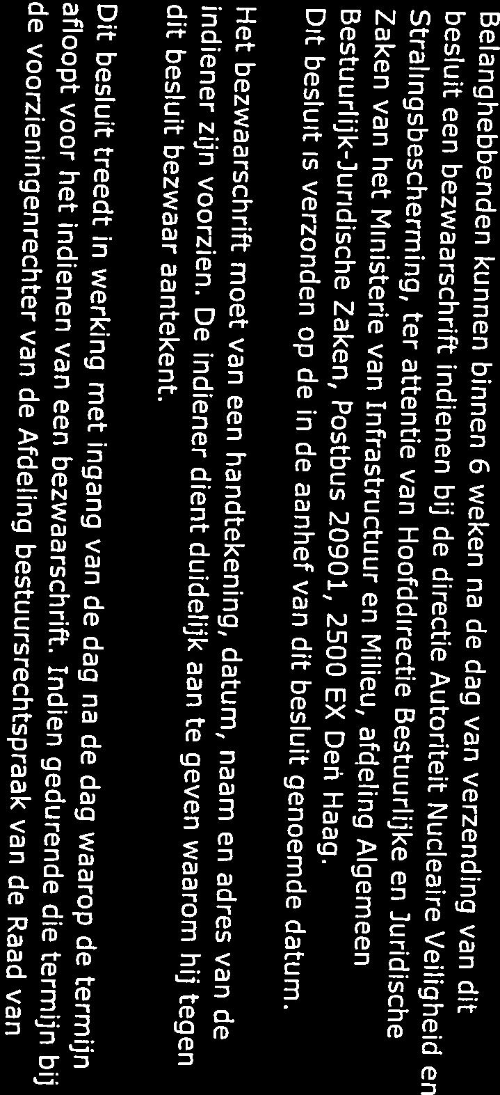 alsmede van de de voorzieningenrechter van de Afdeling bestuursrechtspraak van de Raad van afloopt voor het indienen van een bezwaarschrift.