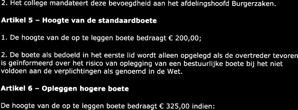 Als elke vorm van verwijtbaarheid ontbreekt, wordt geen boete opgelegd 3. Van het opleggen van een boete kan worden afgezien, als er sprake is van bijzondere omstandigheden.