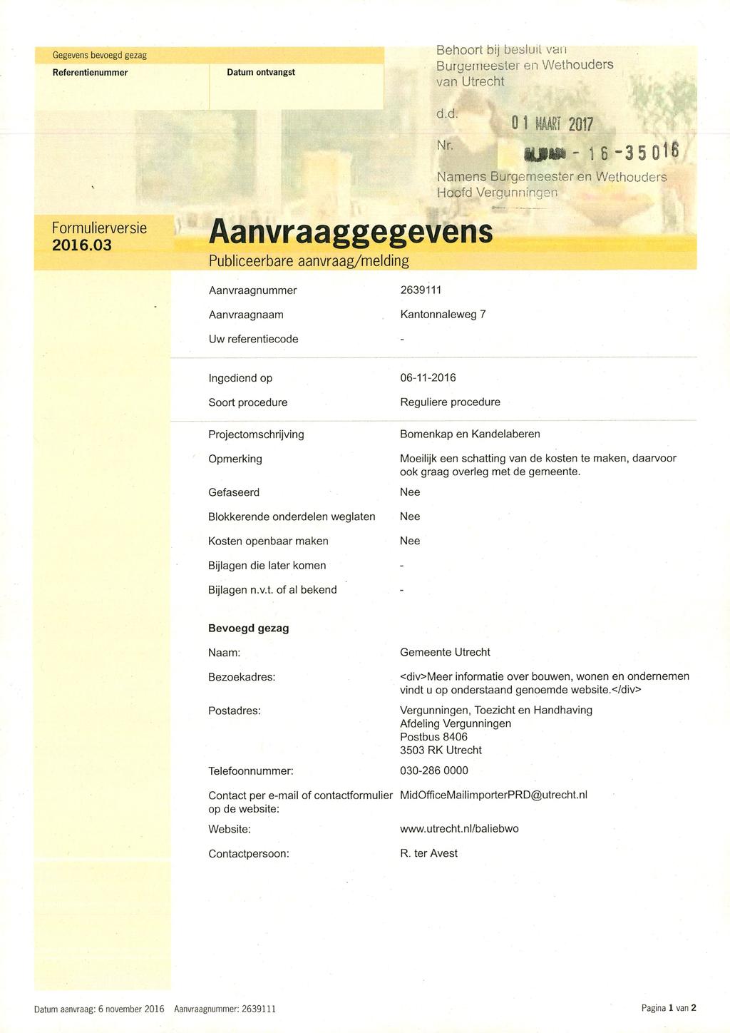 Gegevens bevoegd gezag Referentienummer Datum ontvangst Behoort bij besiuil van Burgemeester en Wethouders van Utrecht 01!«20!