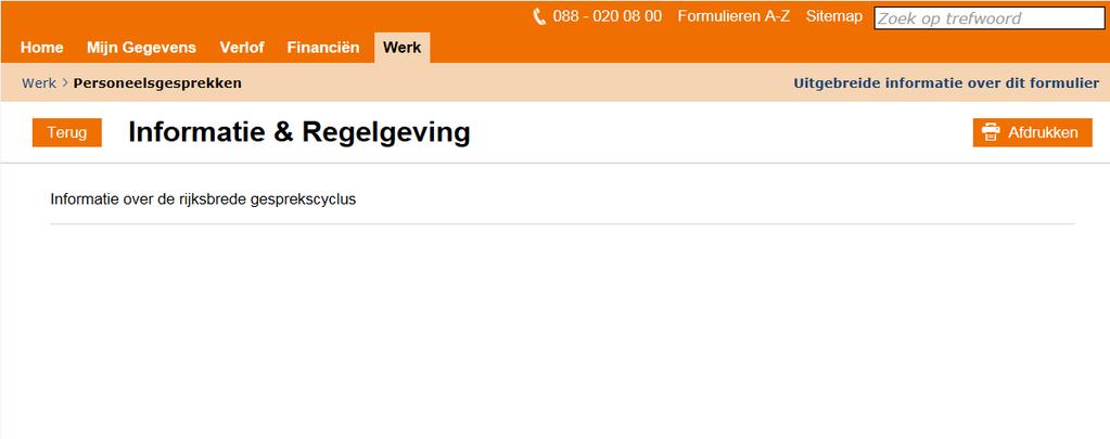 Informatie & regelgeving Informatie over de rijksbrede gesprekscyclus Wilt u meer weten over personeelsgesprekken, heeft u een vraag over het registreren van uw