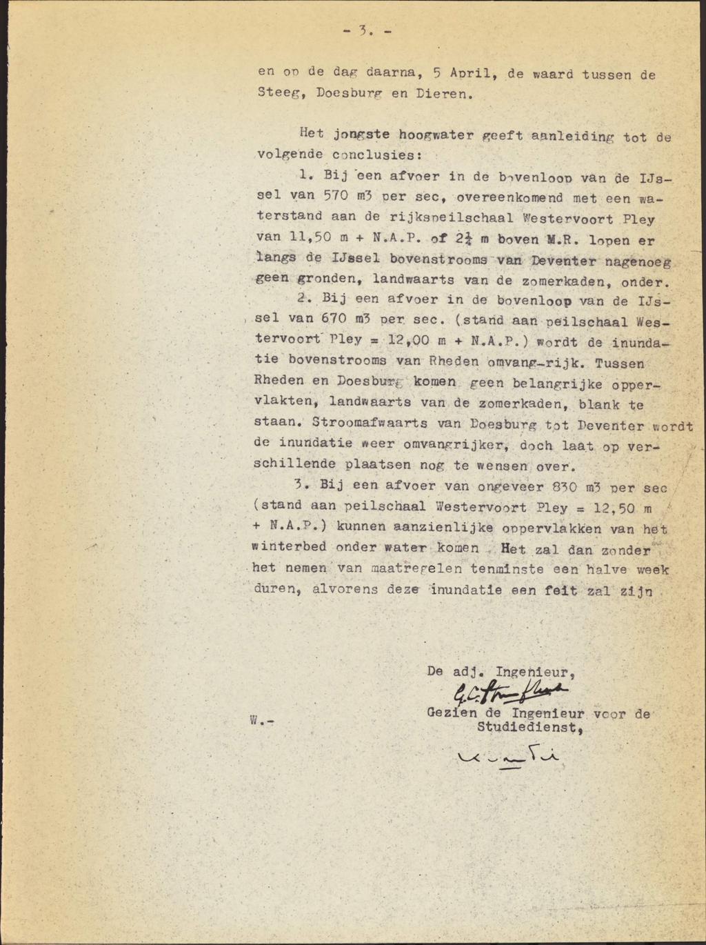 - "5. - en on de dap daarna, 5 April, de waard tussen de Steeg, Doesburp en Dieren. Het jongste hoogwater geeft aanleiding tot de volgende conclusies: 1.