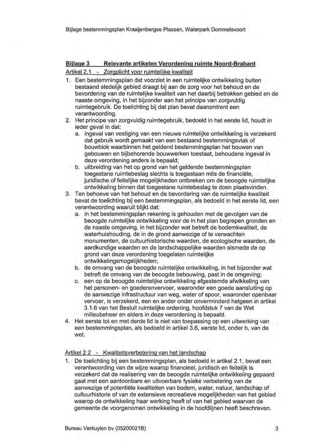 Bijlage 3 Relevante artikelen Verordening ruimte Noord-Brabant Artikel 2.1 - Zorgplicht voor ruimtelijke kwaliteit 1.