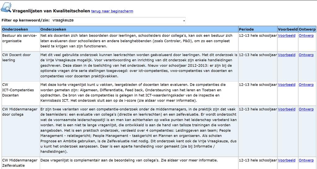 Vraagkeuze opzet Met Vraagkeuze kunt u vragen en domeinen naar keuze selecteren voor een onderzoek.