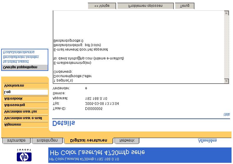 Tabel 4-9 Log (vervolg) Onderdeel Gebied op het scherm Informatie over of mogelijkheden van het gebied Opmerking Door op de knop Wissen te klikken, wist u alleen het log dat op uw scherm verschijnt.