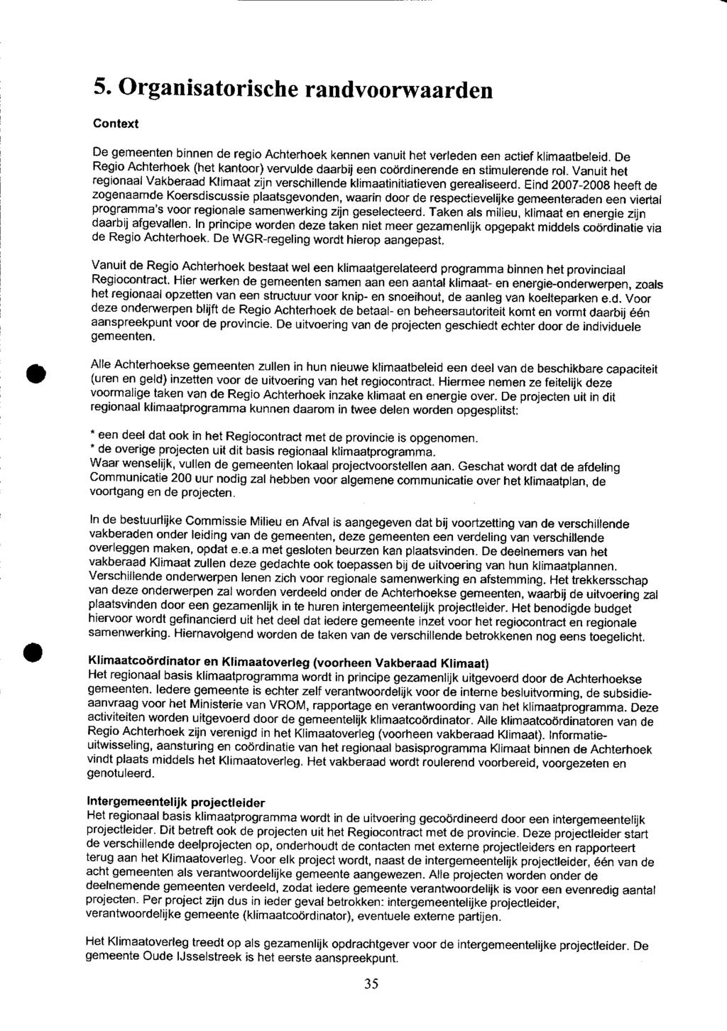 5. Organisatorische randvoorwaarden Contex t De gemeenten binnen de regio Achterhoek kennen vanuit het verleden een actief klimaatbeleid.