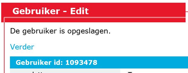 (voorbeeldgebruiker@uworganisatie.nl). De gebruiker is hierbij opgeslagen, zie informatieve melding boven in het scherm.