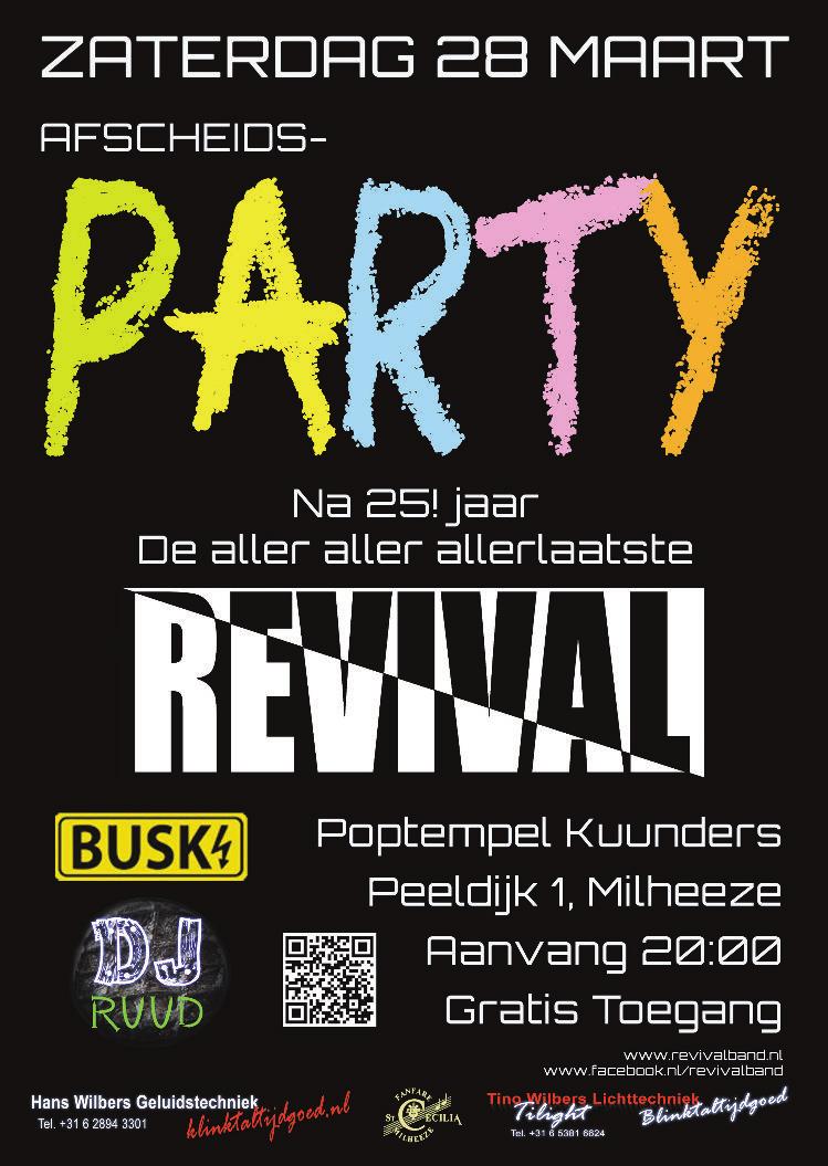 6 REVIVAL bulletin Zaterdag 28 maart is het afscheidsfeest met medewerking van o.a. DJ Ruud en BUSK! Spierbal on Tour zal frietjes en snacks op lokatie verkopen d a t e e n w e r e l d - drummer!