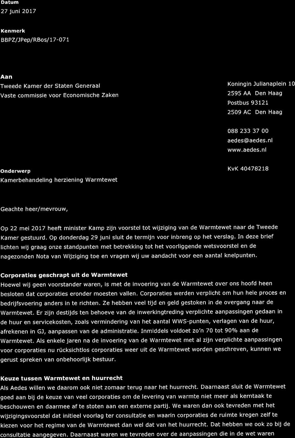 Datum 27 juni 2Ot7 verenrgrng van won ngcoîporat es Kenmerk BBPZ / JP ep / RBos / 17 - O7 t Aan Tweede Kamer der Staten Generaal Vaste commissie voor Economische Zaken Koningin Julianaplein 10 2595