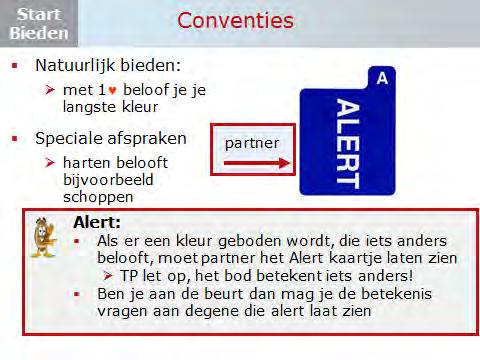 Dia 3 Wij leren in Berry-4 het bieden op een natuurlijke manier. De kleur die we bieden, die hebben we ook. Maar er zijn ook systemen waarbij men speciale afspraken heeft.