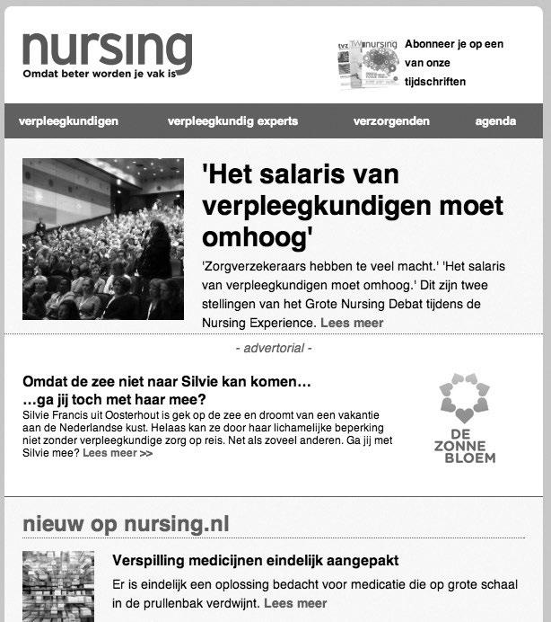 NURSING E-nieuwsbrief nursing tvv tvz Bereik Twee keer per week versturen de redacties van Nursing, TVZ (tijdschrift voor verpleegkundig experts) en TvV (tijdschrift voor verzorgenden) één
