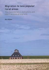 Proefschrift Rixt Bijker (januari 2013): Er zijn ook veel migranten naar de minder populaire rurale
