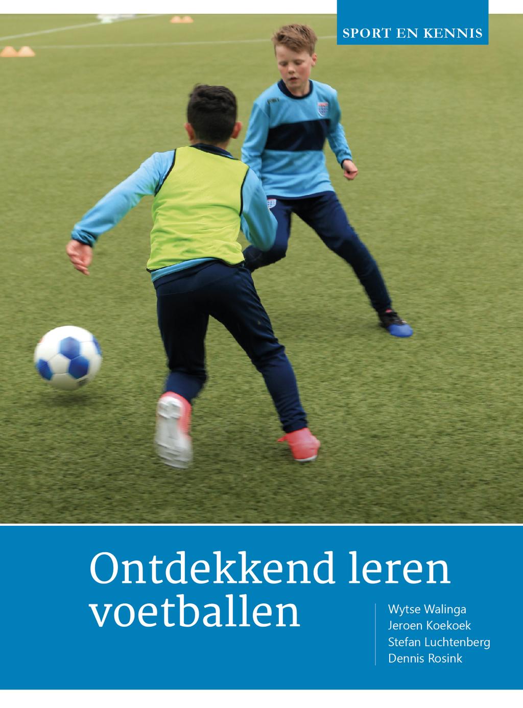 Sport en Kennis Deze preview is een gedeelte uit het boek: Ontdekkend leren voetballen